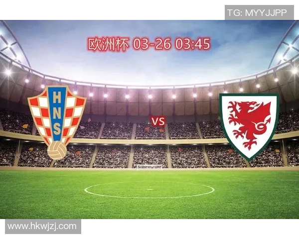 克罗地亚与威尔士精彩对决录像回放全程分析与精彩瞬间分享