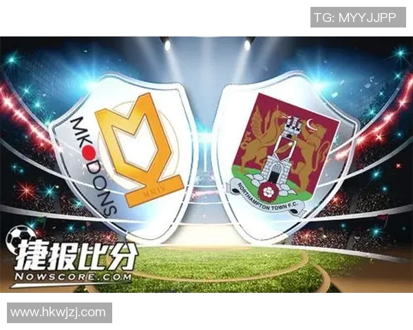 凯恩斯与北安普顿的激烈对决揭示足球战术与团队精神的完美结合