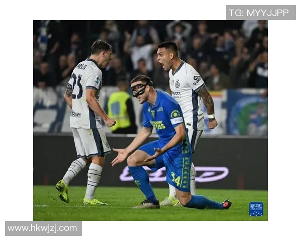 国际米兰对阵恩波利精彩直播全程回顾与分析 国际米兰对阵恩波利精彩直播全程回顾与分析