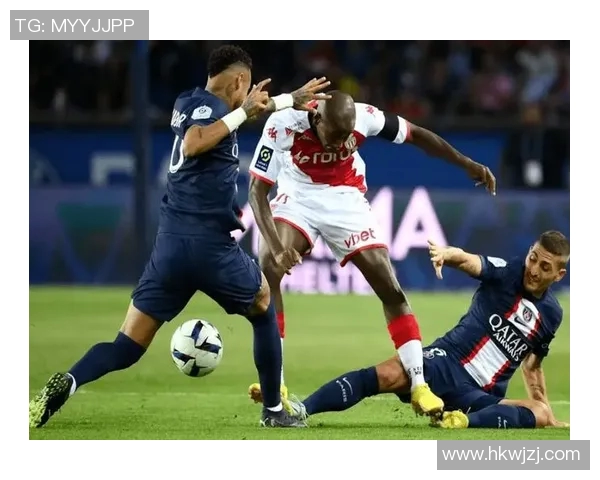 观看巴黎圣日耳曼与摩纳哥精彩对决直播全程回顾与分析 观看巴黎圣日耳曼与摩纳哥精彩对决直播全程回顾与分析